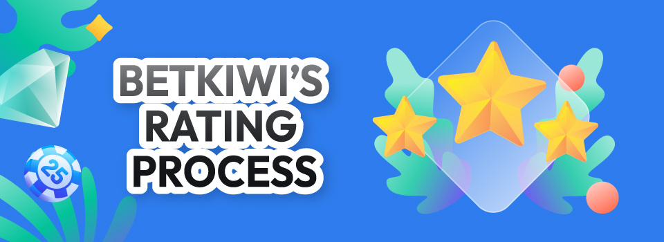 Betkiwi's Rating Process